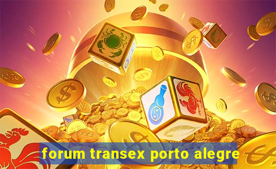 forum transex porto alegre